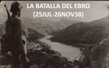 La Batalla del Ebro (25 julio a 16 noviembre 1938)